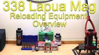 338 Lapua Magnum Reloading equipment overview [upl. by Ashby]