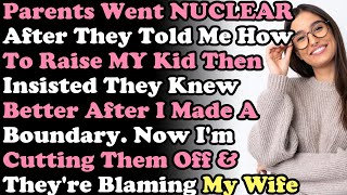 Parents Went NUCLEAR After They Told Me How To Raise MY Kid Then Insisted They Knew Better [upl. by Cilo]