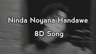 Ninda Noyana Handawe  8D Song [upl. by Freyah]