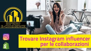 Come Trovare Instagram influencer per le collaborazioni per il tuo ecommerce [upl. by Sgninnej]