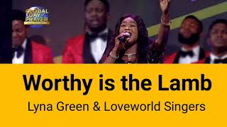 Worthy Is The Lamb  Lyna Green and Loveworld Singers [upl. by Ewen25]