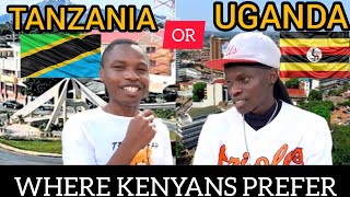 Uganda🇺🇬 OR Tanzania 🇿🇦where would Kenyans🇰🇪 prefer to Live And Workkenya uganda tanzania [upl. by Shlomo]