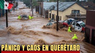 ¡Querétaro México se inundó Pánico y caos tras fuertes lluvias [upl. by Myk]