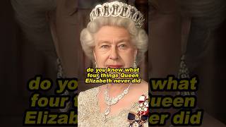 do you know what four things Queen Elizabeth never didQueen Elizabethshortvideo royalhistory [upl. by Hitchcock]