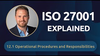 ISO 27001 Explained 121 Operational Procedures and Responsibilities [upl. by Yggam681]