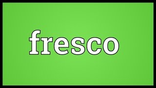 Fresco Meaning [upl. by Irama]