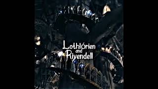 Lothlórien and Rivendell  Lotr edit [upl. by Ross]