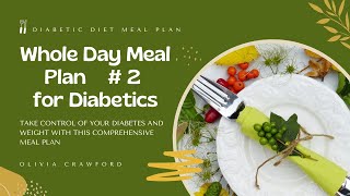 New Diet Plan for Diabetics amp Weight Loss in 2024  Meal Plan 2 [upl. by Hoy735]