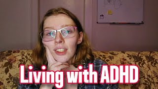 Living with ADHD  Undiagnosed until adulthood [upl. by Soigroeg]