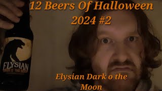 12 Beers of Halloween 24 2 Elysian Dark o the Moon [upl. by Naginarb]