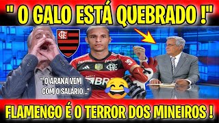 quot O FLAMENGO É O TERR0R DOS MINEIROS O ARANA CHEGA COM SALÁRIO MILIONÁRIO NOTÍCIAS DO MENGÃO HOJE [upl. by Fedora]