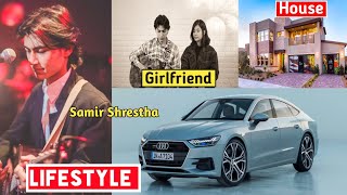 Samir Shrestha Biography 2023 Lifestyle Songs Age Education Family Girlfriend Income Net Wor [upl. by Hunt899]