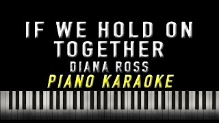 If We Hold On Together  Diana Ross Karaoke  Piano Version Instrumental [upl. by Ejrog]