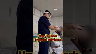 How To Check Tympanic Membrane  Ear Examination Otoscopy  How To Examine The Ear  ENT otoscopy [upl. by Dela]