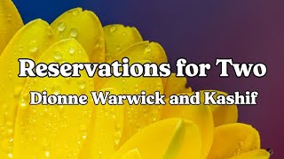 Reservations For Two  Dionne Warwick and Kashif  Lyrics [upl. by Aserej]