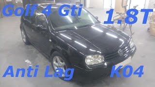 Golf 4 Gti 18t K04 0100 Anti Lag 2 Step [upl. by Kassel]