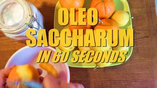 Oleo Saccharum in 60 Seconds [upl. by Lilia]