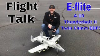 Flight Talk Eflite A10 Thunderbolt II Twin 64mm EDF [upl. by Thetos]