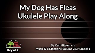 My Dog Has Fleas Ukulele Play Along [upl. by Lasky780]