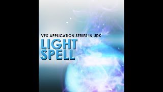 imbueFX  VFX Application Series in UDK  Light Spell  Chapter 01 [upl. by Xuaegram]