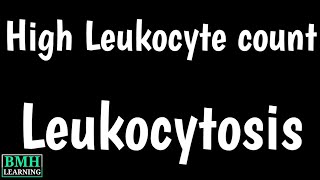 Leukocytosis  High WBC Count  Causes amp Symptoms Of Leukocytosis  Types Of Leukocytosis [upl. by Sleinad]