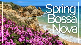 Spring Bossa Nova  Positive Bossa Nova Jazz For Good Mood [upl. by Nahtaneoj]