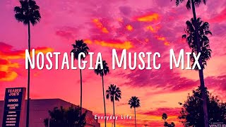 nostalgia music mix  playlist of songs that take you back to memories [upl. by Marabelle643]