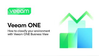 Veeam ONE How to Classify Your Environment with Veeam ONE Business View [upl. by Ploch]