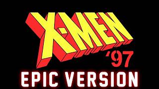 XMen 97 Theme  EPIC VERSION [upl. by Sitsuj]