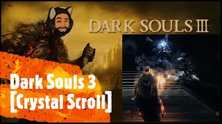 Dark Souls 3 Crystal Scroll [upl. by Marzi]