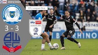 Peterborough United 33 Bolton Wanderers Matchday46 EFL League One 2324 Highlight [upl. by Iana]