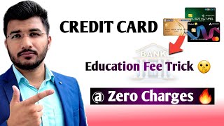 Education Fee Payment via Credit Card at Zero Charges 2024  Credit Card to Bank Without Charges [upl. by Harwill]