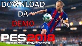 COMO BAIXAR e INSTALAR A DEMO DO PES 2018 PC OFICIAL [upl. by Aciretehs398]