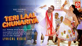 Teri Laal Chunariya  LYRICAL VIDEO  Pawan Singh  Sunny Leone  JavedMohsin  Rashmi Virag [upl. by Odlonra]