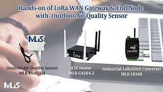 Handson of LoRa WAN gateway amp End node with Outdoor Air Quality Sensor MLBES102TH [upl. by Fawcette]