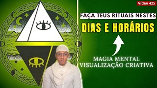 Quais dias e horários mais poderosos em MAGIA VISUALIZAÇÃO e CONEXÃO 425 [upl. by Wieche]