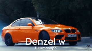 Denzel w  Ulukmanapo NA1SEM remix [upl. by Imoan120]