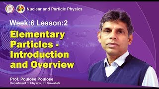 Mod07 Lec18 Elementary Particles  Introduction and Overview [upl. by Ardnaiek]