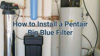 Pentair Big Blue Filter Install [upl. by Auohc]