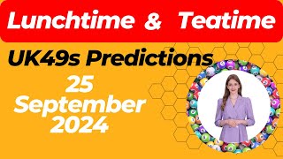 UK49s Lunchtime amp Teatime Predictions for 25th September 2024 Lucky Numbers Revealed [upl. by Rempe]