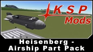 KSP Mods  Heisenberg  Airship Part Pack [upl. by Laenej]