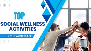 Top Social Wellness Activities In The Workplace 2024 [upl. by Yesnel755]