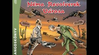 Rejtő JenőA Néma Revolverek Városa 1 rész [upl. by Fraser881]