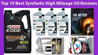 Top 10 Best Synthetic High Mileage Oil Reviews [upl. by Sunderland]