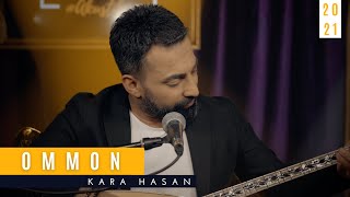 Kara Hasan  Ommon  © Official Video 2021 [upl. by Aerahs]