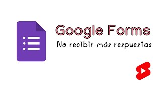 🔴 Cómo cerrar un formulario de Google para no recibir más respuestas Shorts ￼ [upl. by Stalder]