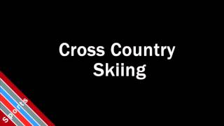 How to Pronounce Cross Country Skiing [upl. by Laurianne996]