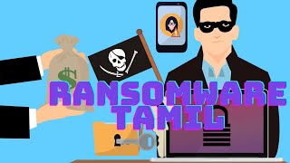 Ransomware explained in Tamil [upl. by Adnohsel]