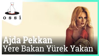 Ajda Pekkan  Yere Bakan Yürek Yakan [upl. by Mechling262]