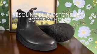 Resoling Blundstone 500 boots at home with Vibram Christy soles [upl. by Berglund]